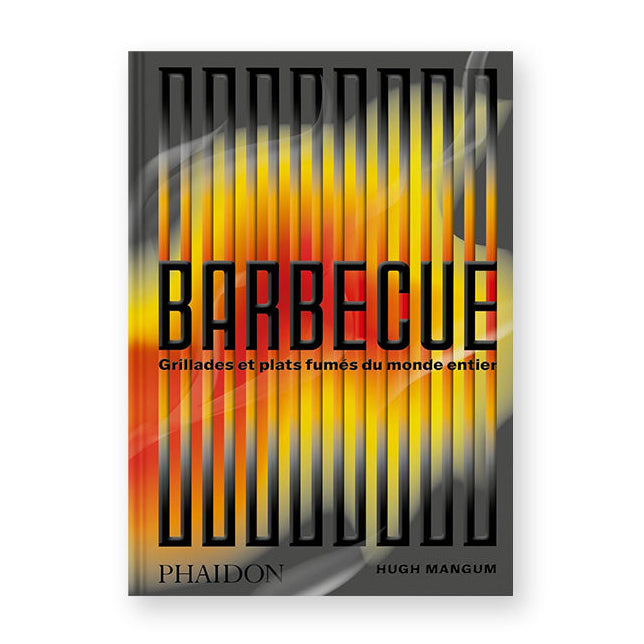 BARBECUE : Grillades et Plats Fumés du Monde Entier — by Hugh Mangum