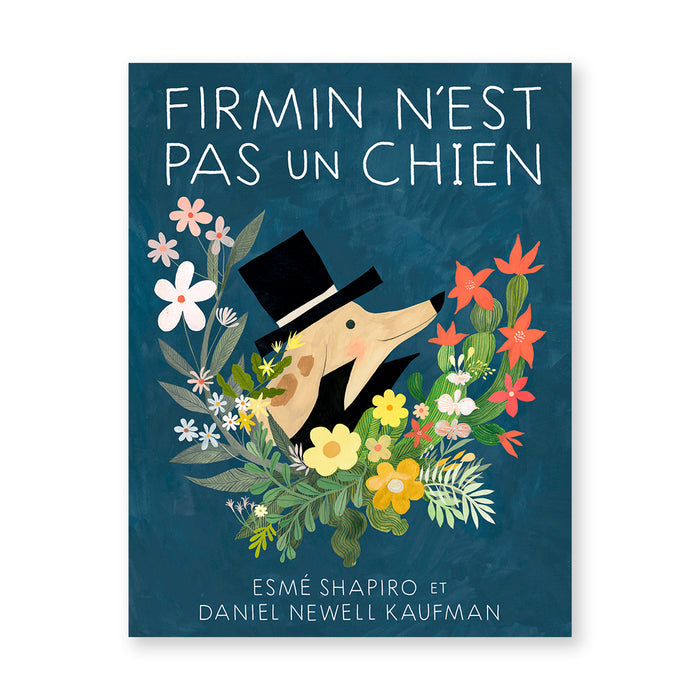 FIRMIN N'EST PAS UN CHIEN — by Esmé Shapiro and Daniel Newell Kaufman
