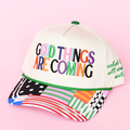 GOOD THINGS ARE COMING