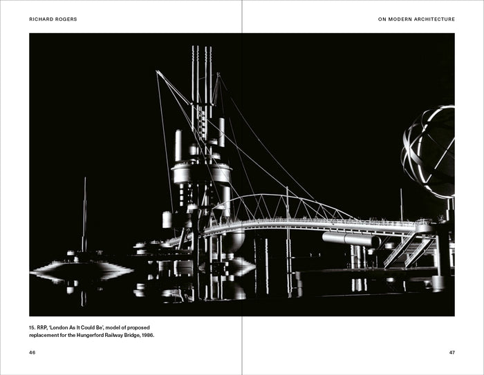 RICHARD ROGERS ON MODERN ARCHITECTURE — by Richard Rogers