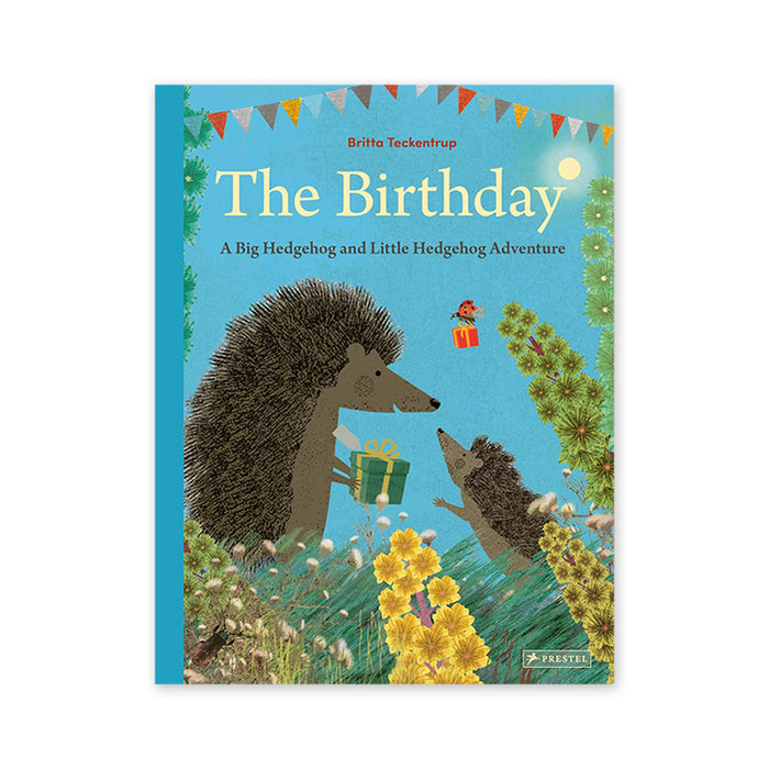THE BIRTHDAY: A Big Hedgehog and Little Hedgehog Adventure — by Britta Teckentrup