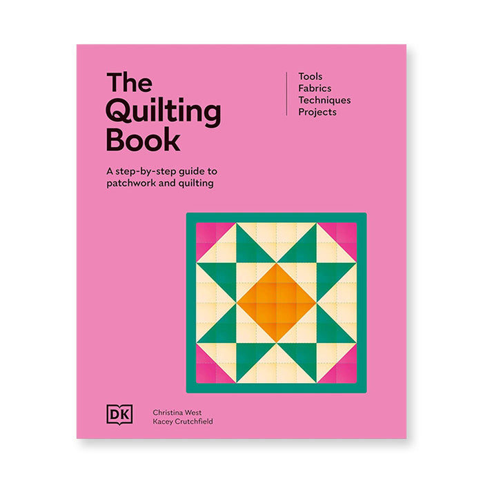 THE QUILTING BOOK — by Christina West and Kacey Cruthfield